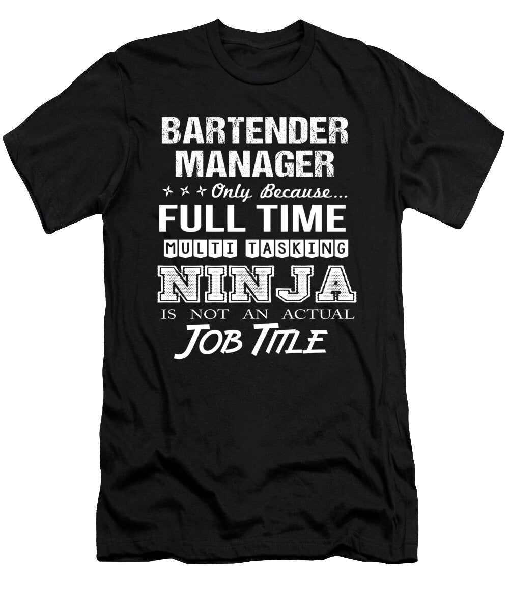 Bartender Manager Ninja Job Gift Item Shi Hu Kang T-Shirt