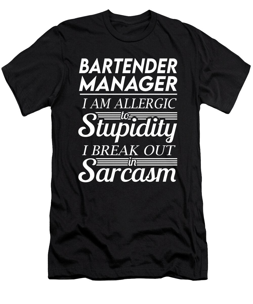 Bartender Manager Sarcasm Job Gift Item Shi Hu Kang T-Shirt