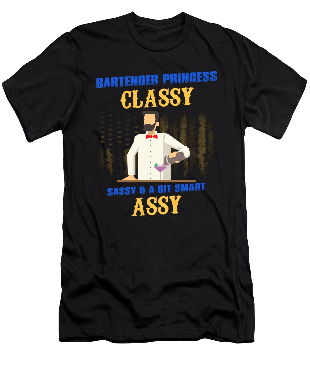 Bartender Princess Classy Sassy and a Bi the Primal Matriarch Art T-Shirt