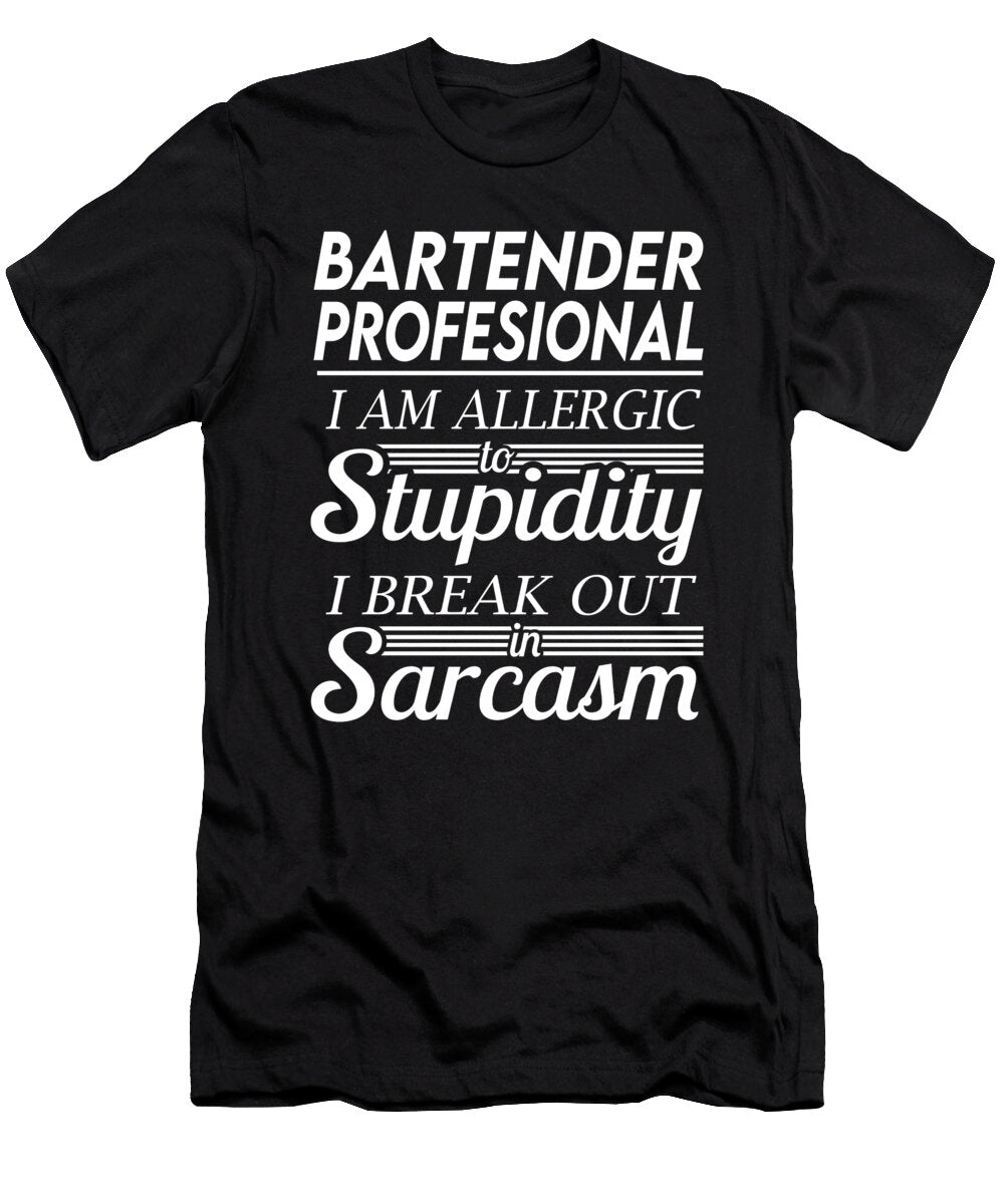 Bartender Profesional Sarcasm Job Gift Item Shi Hu Kang T-Shirt