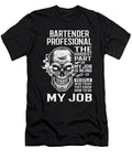 Bartender Profesional the Hardest Part of My Job Gift Item Shi Hu Kang T-Shirt