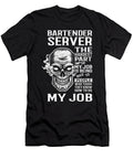 Bartender Server the Hardest Part of My Job Gift Item Shi Hu Kang T-Shirt