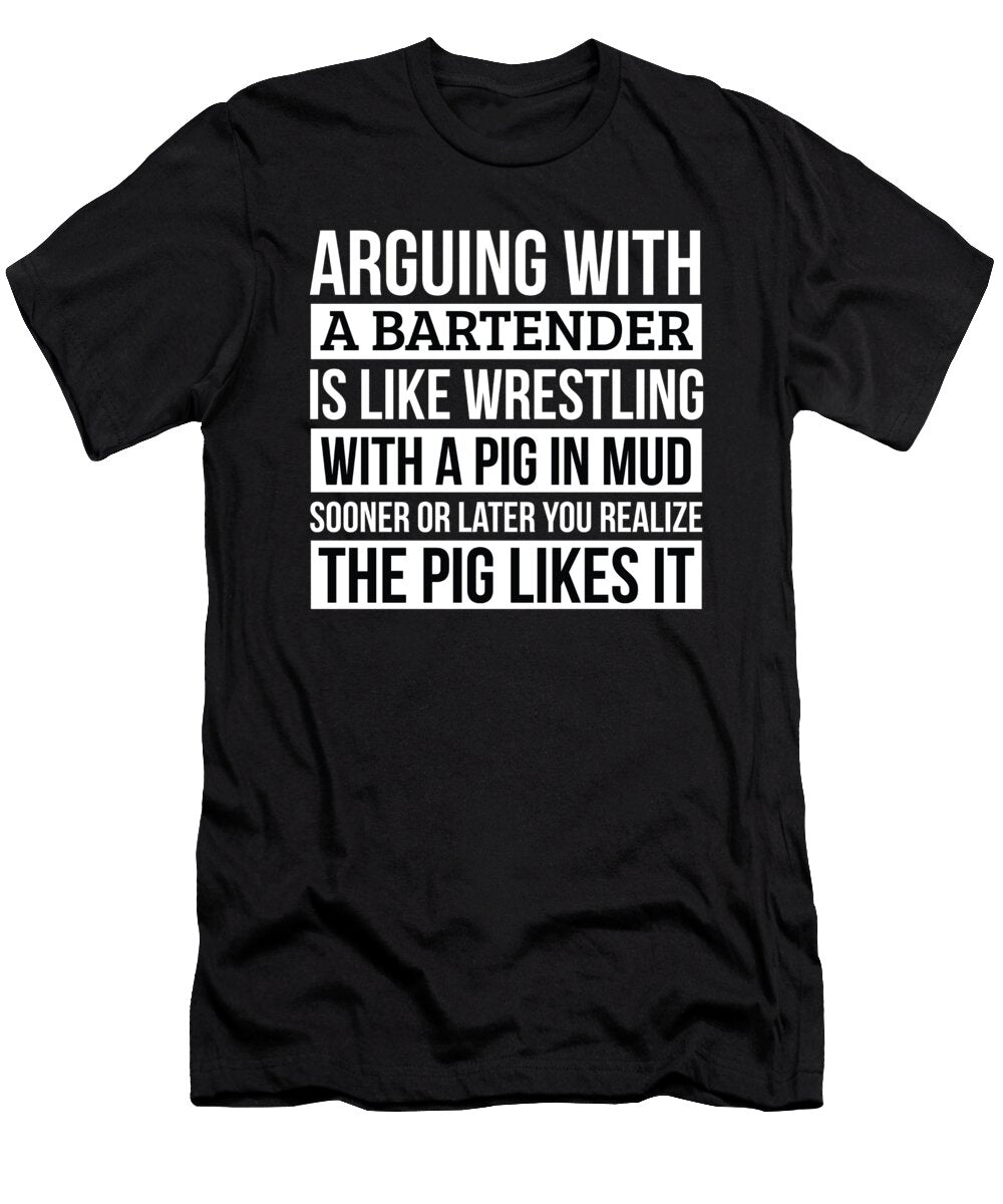 Bartender Like Arguing with a Pig in Mud Bartender Gifts Funny Saying Gag Gift Office Desk Boss Gift Orange Pieces T-Shirt