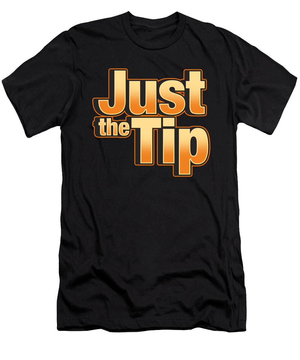 Bartender Waiter Money Waitress Server Just the Tip Funny Gift Thomas Larch T-Shirt