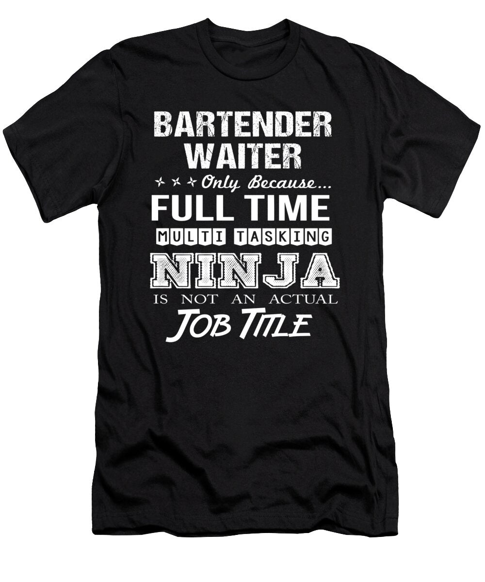 Bartender Waiter Ninja Job Gift Item Shi Hu Kang T-Shirt