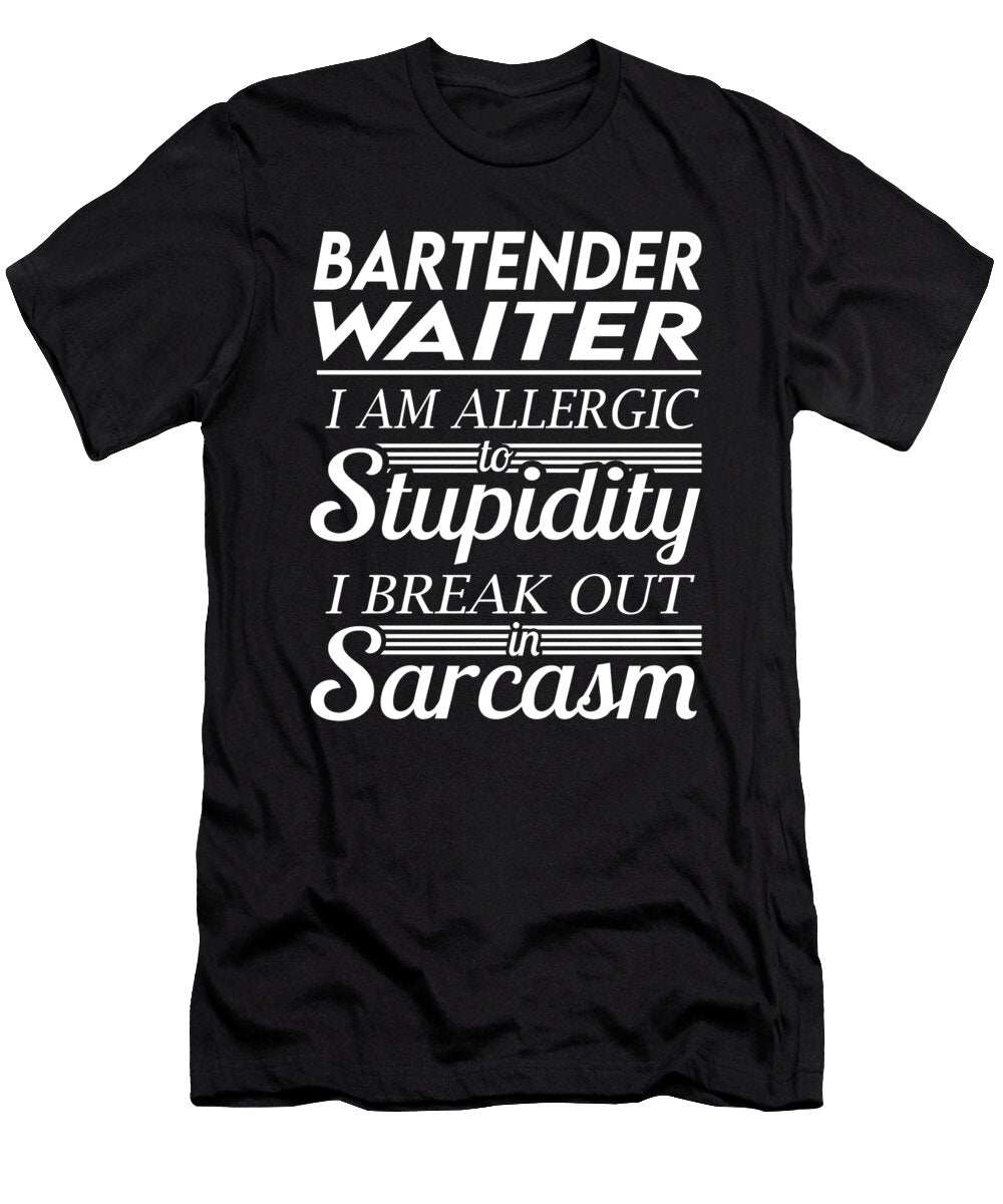 Bartender Waiter Sarcasm Job Gift Item Shi Hu Kang T-Shirt