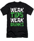 Bartender Waiter Weak Tips Weak Drinks Waitress Food Server Thomas Larch T-Shirt