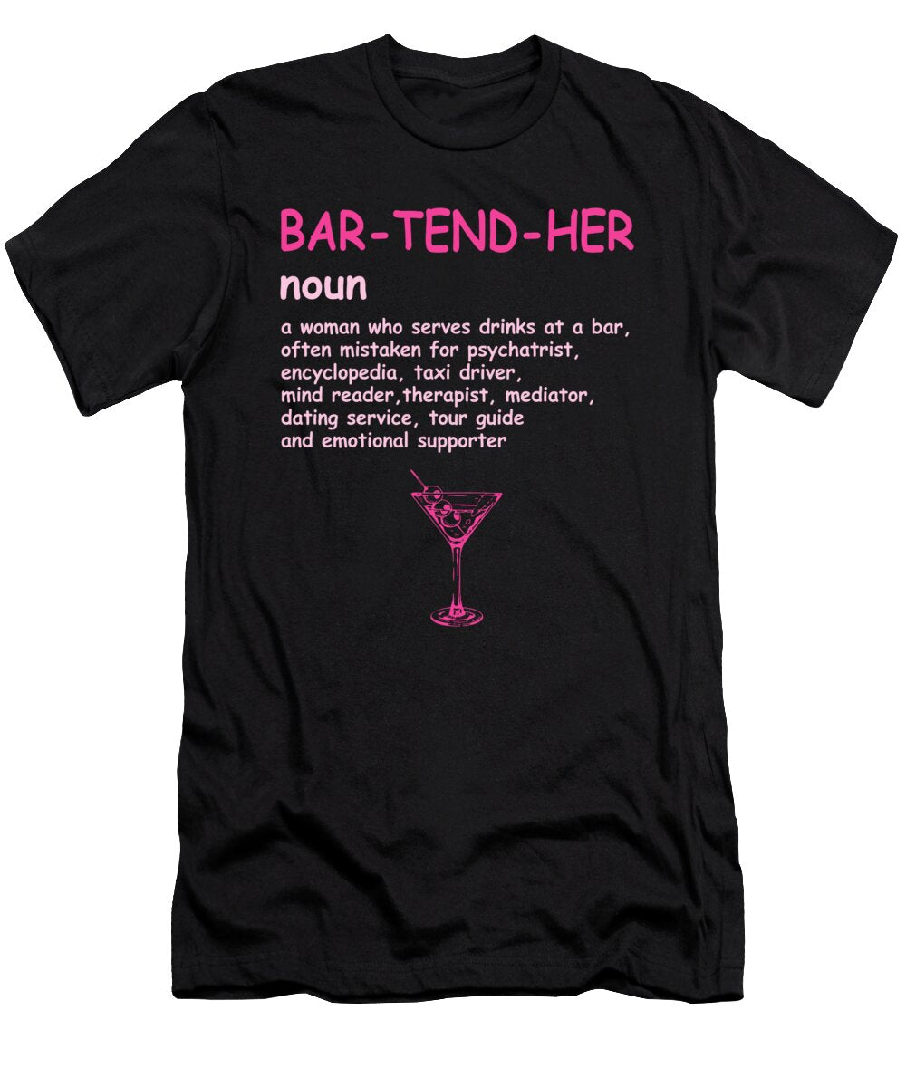 Bartending Bar Tend Her Barwoman Me T-Shirt