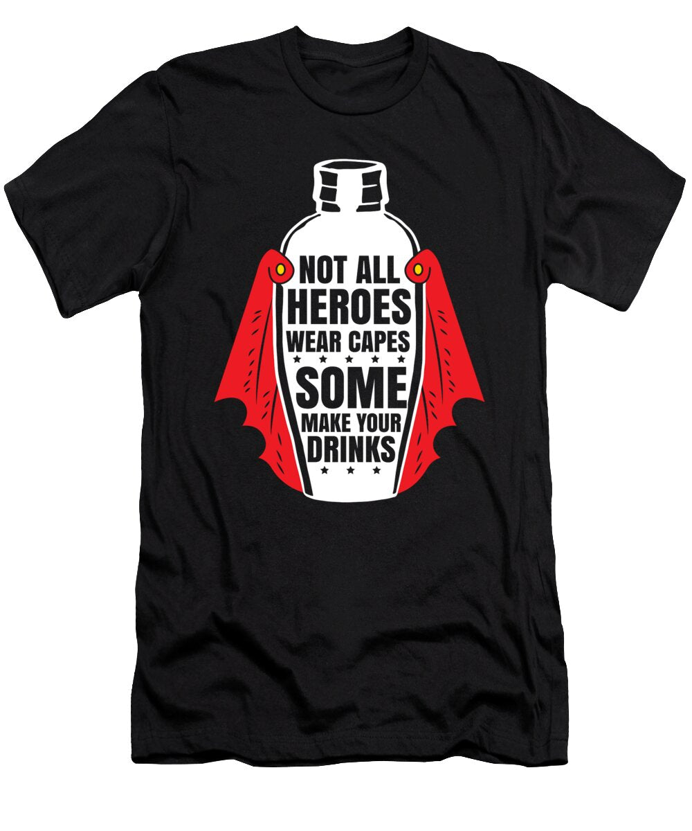 Bartending Not All Heroes Wear Capes Me T-Shirt