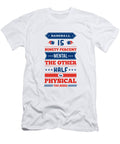Baseball Is Ninety Percent Mental the Other Half Is Physical Lab No 4 T-Shirt
