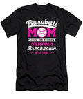 Baseball Mom Nevervous Breakdown At a Time Tinh Tran Le Thanh T-Shirt