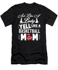 Basketball Act Like a Lady Yell Like a Basketball Mom Jacob Zelazny T-Shirt