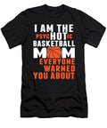 Basketball I Am the Psychotic Basketball Mom Everyone Warned You About Jacob Zelazny T-Shirt