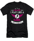 Basketball I Know I Play Like a Girl Try to Keep Up Jacob Zelazny T-Shirt