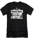 Basketball If Basketball Was Easy Theyd Call It Football Jacob Zelazny T-Shirt