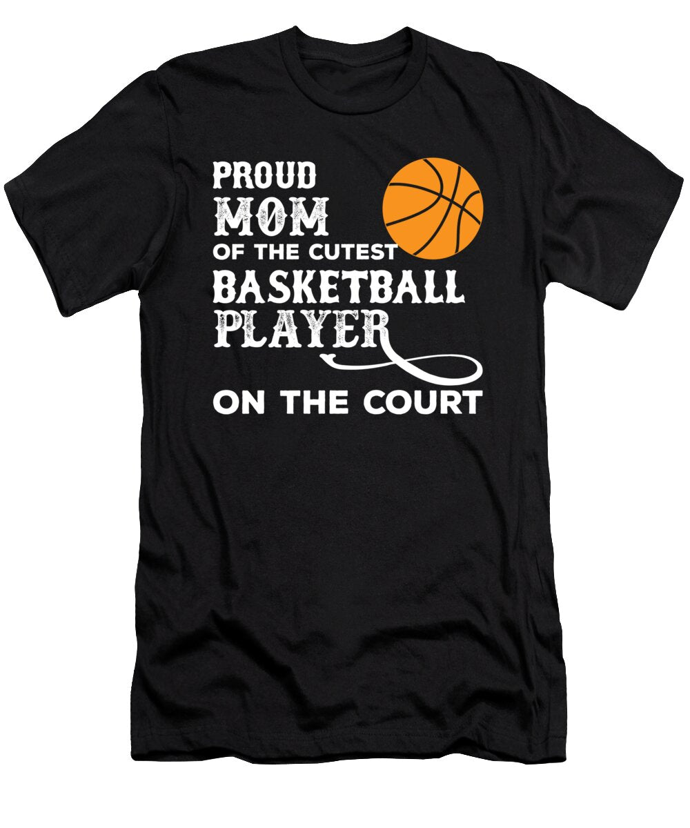 Basketball Mom Proud Mom of the Cutest Basketball Player on the Court Jacob Zelazny T-Shirt
