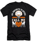 Basketball My Favorite Players Call Me Mom Jacob Zelazny T-Shirt