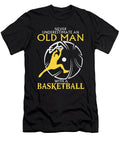 Basketball Never Underestimate an Old Man with a Basketball Jacob Zelazny T-Shirt