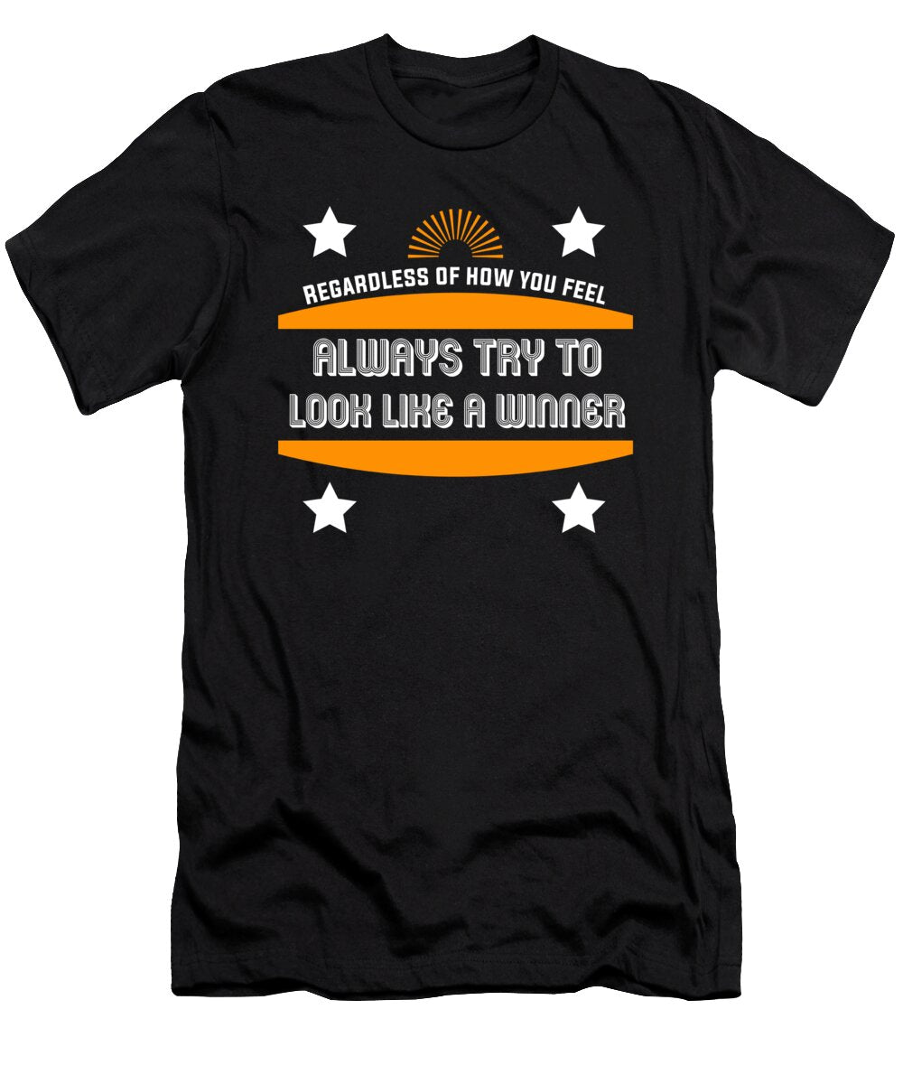 Basketball Regardless of How You Feel Always Try to Look Like a Winner Jacob Zelazny T-Shirt