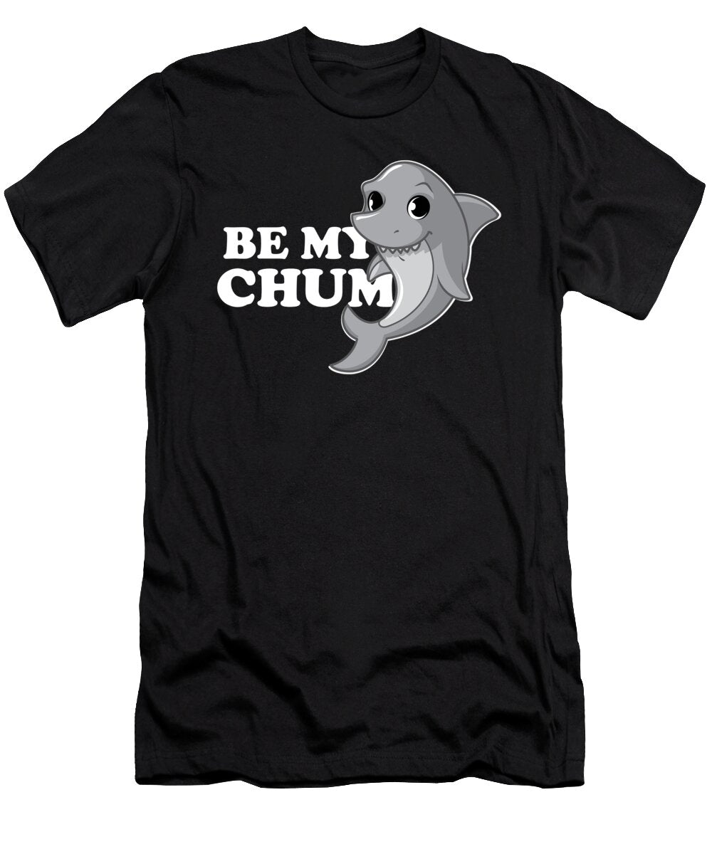 Be My Chum Sharks Aquamarine Marine Life Water Sea Ocean Shark Family Sea Creatures Gift Thomas Larch T-Shirt