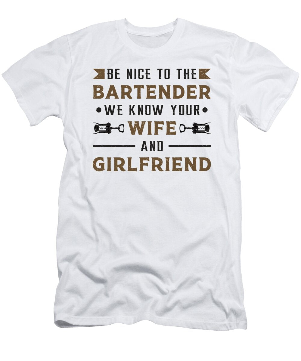 Be Nice to the Bartender Bar Cocktail Beer Gift Tshirtconcepts Marvin Poppe T-Shirt