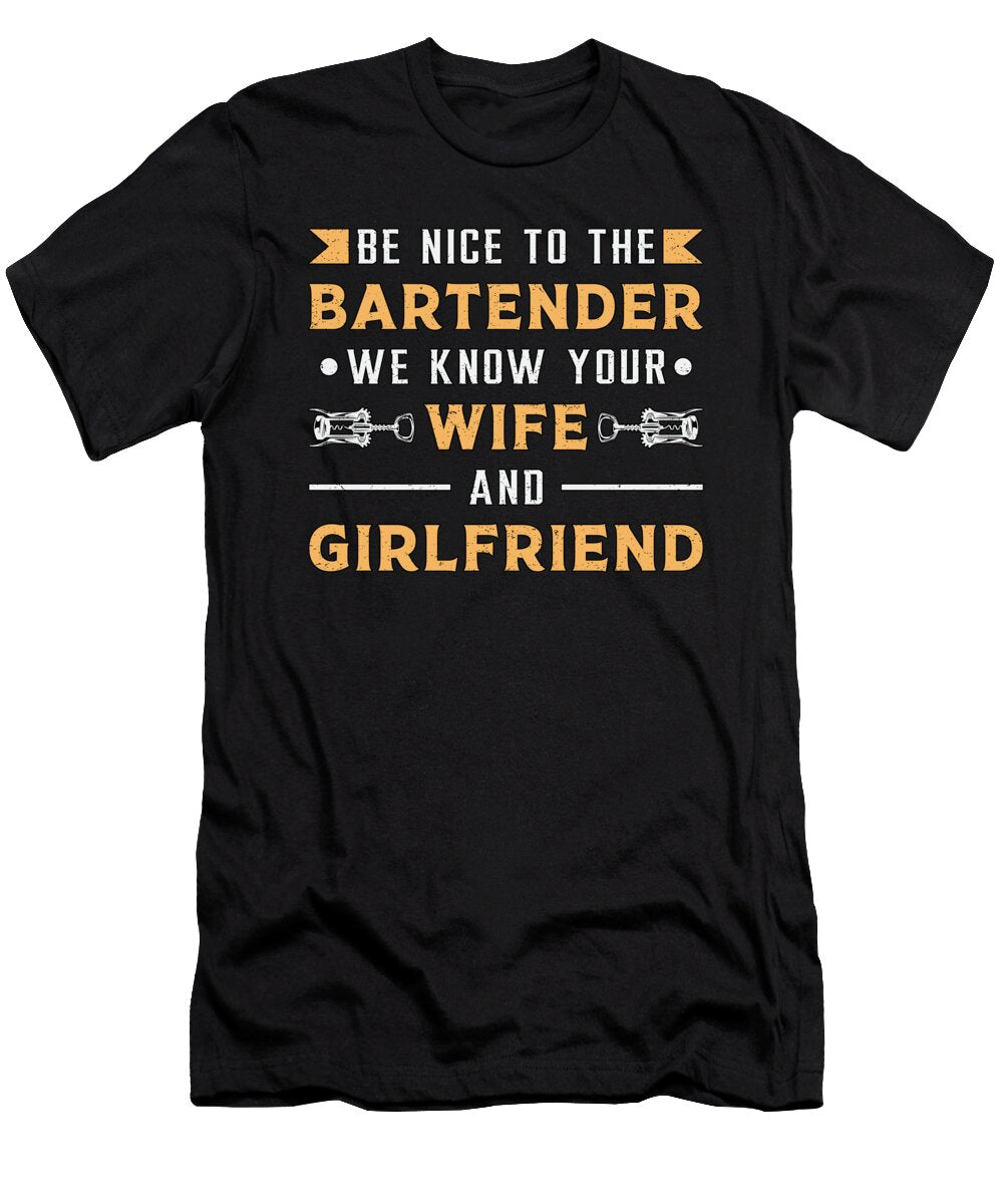 Be Nice to the Bartender Bar Cocktail Funny Gift Tshirtconcepts Marvin Poppe T-Shirt