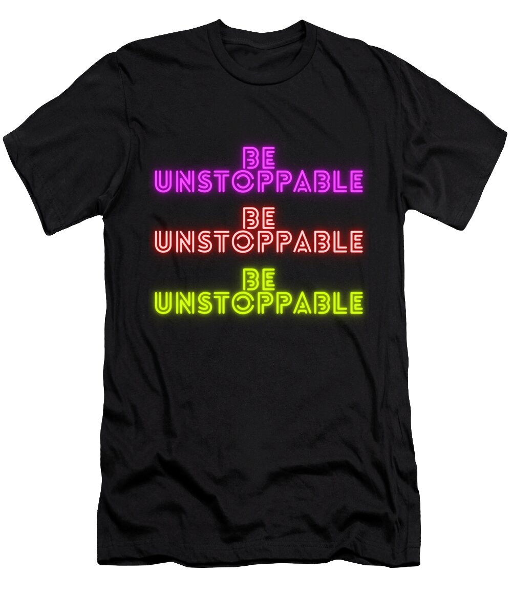 Be Unstoppable Bart Stobienia T-Shirt