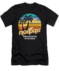 Beach Lover Summer Vacation Travel Surfer Diver Swimmer Gift Mondays Would Be Better on the Beach Thomas Larch T-Shirt