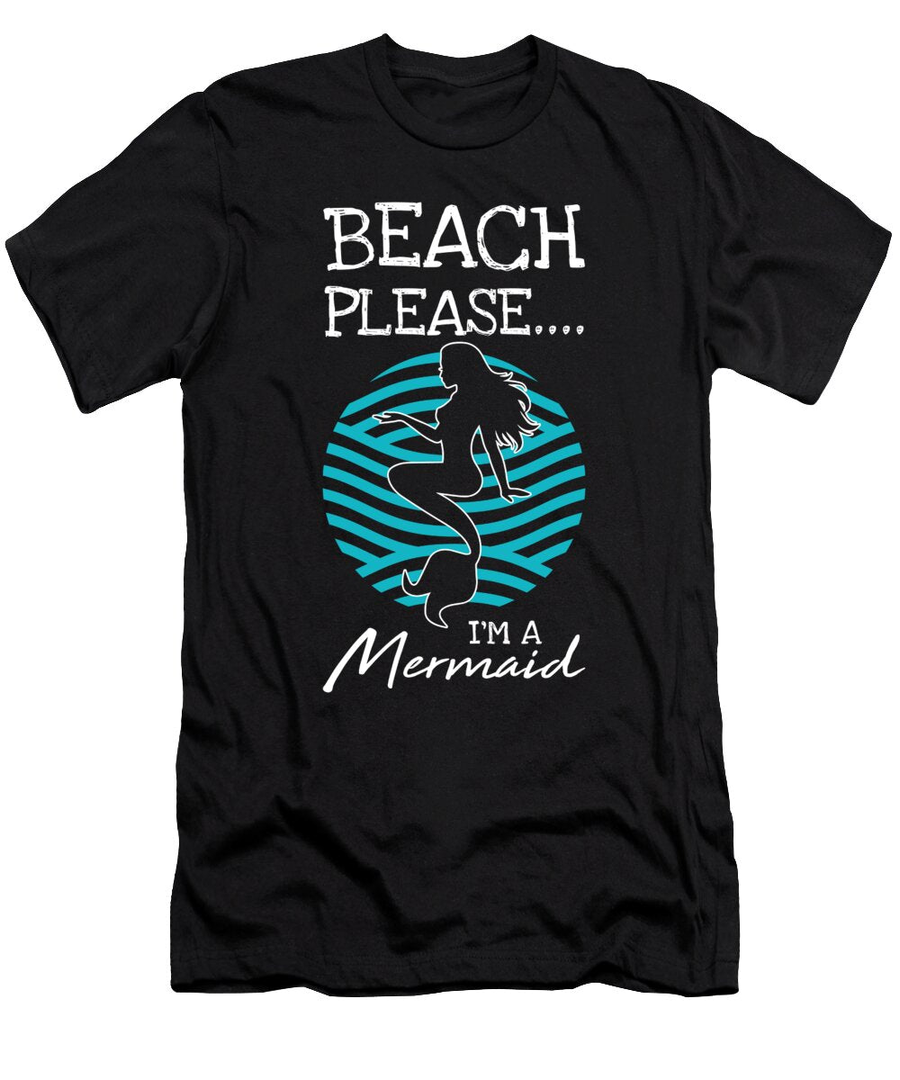 Beach Please Im a Mermaid Swimming Gift for a Swimming Team Tom Schiesswald T-Shirt