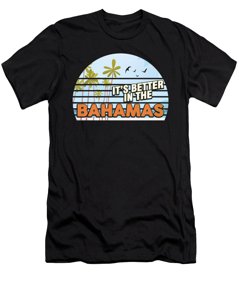 Beach Surfer Scuba Diver Bahama Swimmers Swimming Summer Vacation Gift Its Better in the Bahama Thomas Larch T-Shirt
