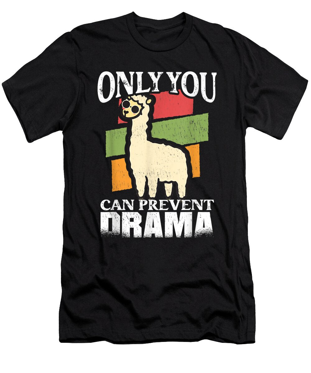 Beautiful Only You Can Prevent Drama for a Llama Fan Alpaca Llamacool Gift Ezone Prints T-Shirt
