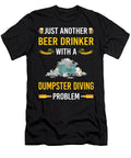 Beer Drinker Dumpster Diving Petrona Romero T-Shirt