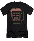 Beer Mug This Is No Time to Be Sober Beer Lover Kanig Designs T-Shirt