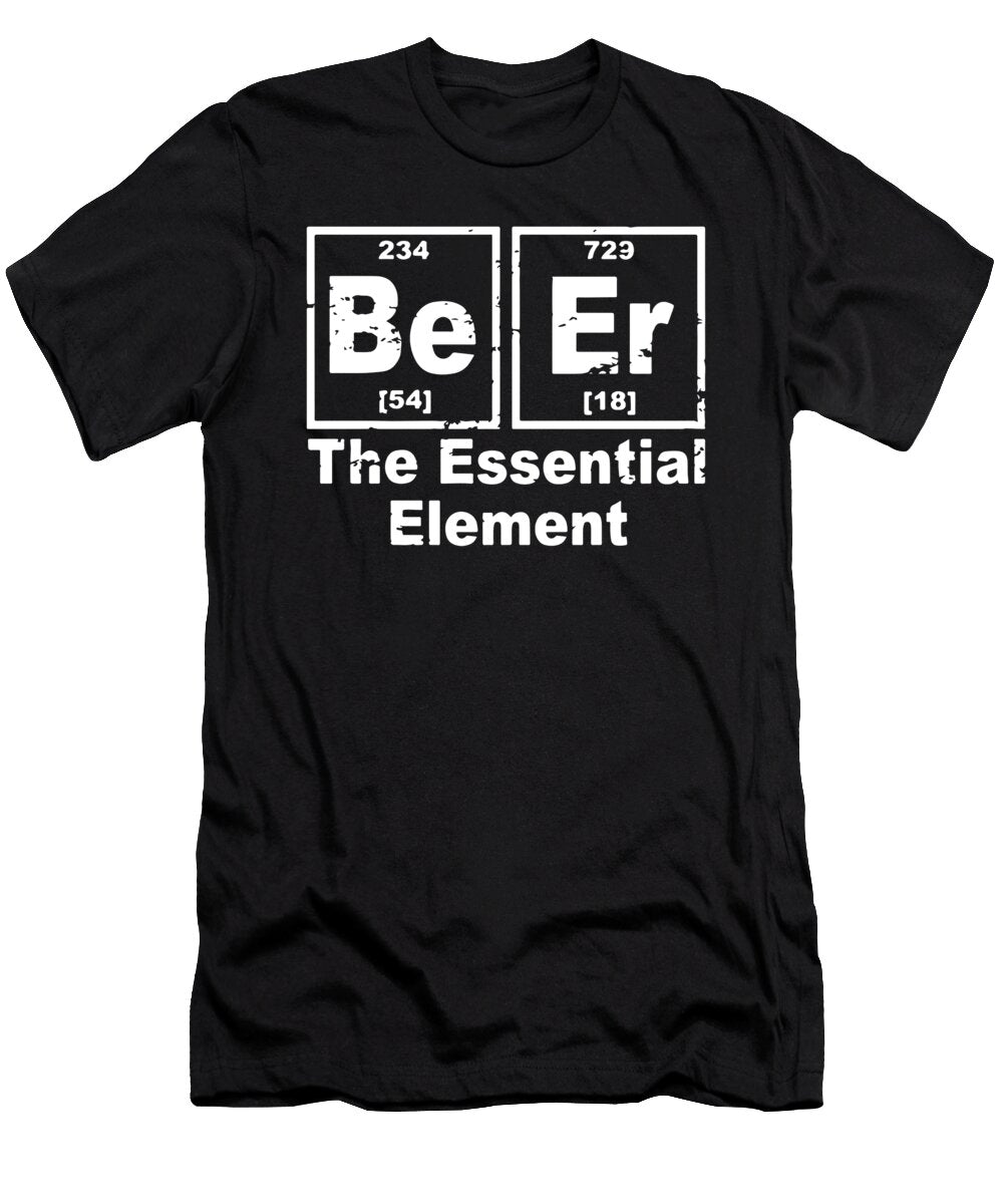 Beer the Essential Element Chemistry Pub Bbq Party Funny Father Chef Taj Tardent T-Shirt
