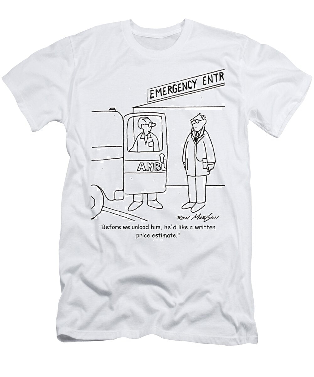 Before We Unload Him Hed Like a Written Price Support Ron Morgan T-Shirt