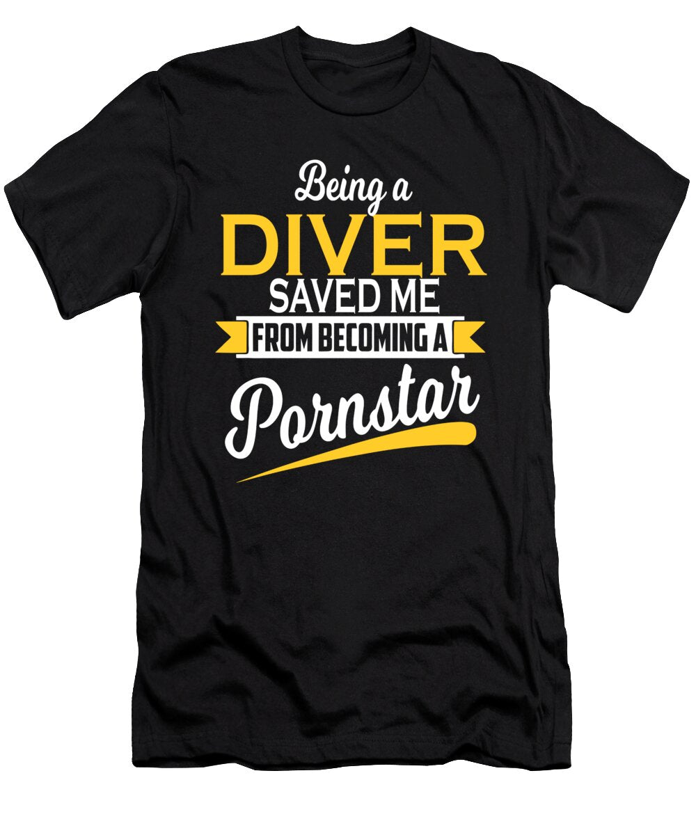Being a Diver Saved Me Funny Diving Gift Dusan Vrdelja T-Shirt