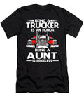 Being a Trucker Is an Honor Being a Aunt Is Priceless Fathers Day Dhbubble T-Shirt