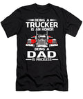 Being a Trucker Is an Honor Being a Dad Is Priceless Fathers Day Dhbubble T-Shirt