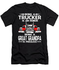 Being a Trucker Is an Honor Being a Great Grandpa Is Priceless Fathers Day Dhbubble T-Shirt