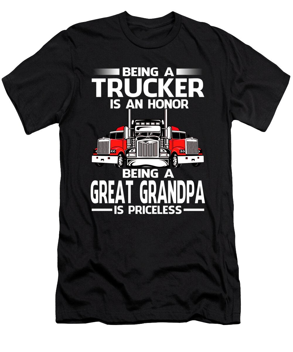 Being a Trucker Is an Honor Being a Great Grandpa Is Priceless Fathers Day Dhbubble T-Shirt