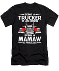 Being a Trucker Is an Honor Being a Mamaw Is Priceless Fathers Day Dhbubble T-Shirt
