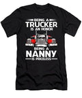 Being a Trucker Is an Honor Being a Nanny Is Priceless Fathers Day Dhbubble T-Shirt