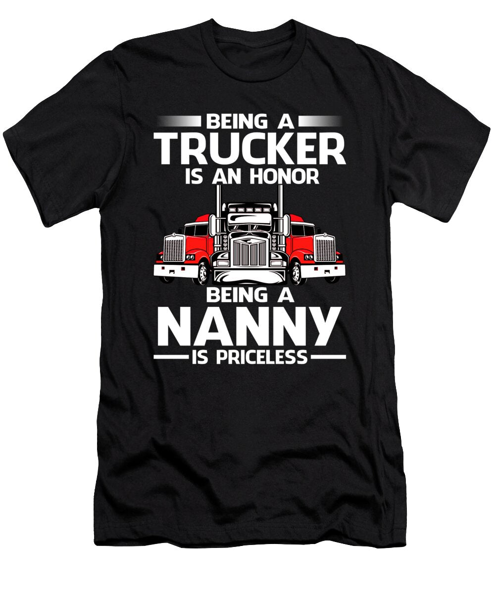 Being a Trucker Is an Honor Being a Nanny Is Priceless Fathers Day Dhbubble T-Shirt