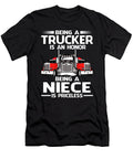 Being a Trucker Is an Honor Being a Niece Is Priceless Fathers Day Dhbubble T-Shirt