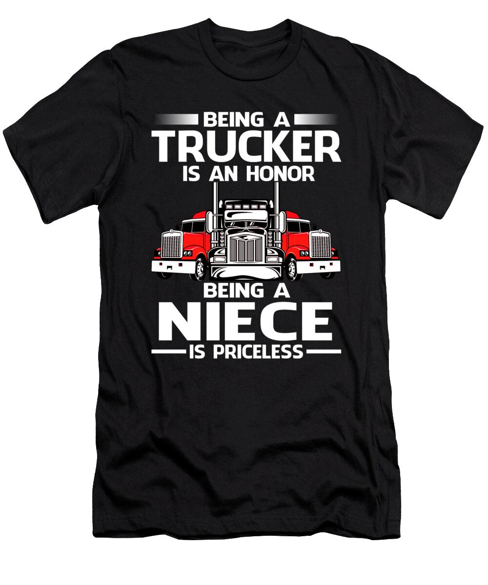Being a Trucker Is an Honor Being a Niece Is Priceless Fathers Day Dhbubble T-Shirt