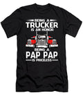 Being a Trucker Is an Honor Being a Pap Pap Is Priceless Fathers Day Dhbubble T-Shirt