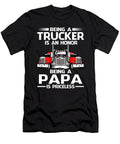 Being a Trucker Is an Honor Being a Papa Is Priceless Fathers Day Dhbubble T-Shirt