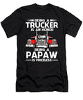 Being a Trucker Is an Honor Being a Papaw Is Priceless Fathers Day Dhbubble T-Shirt