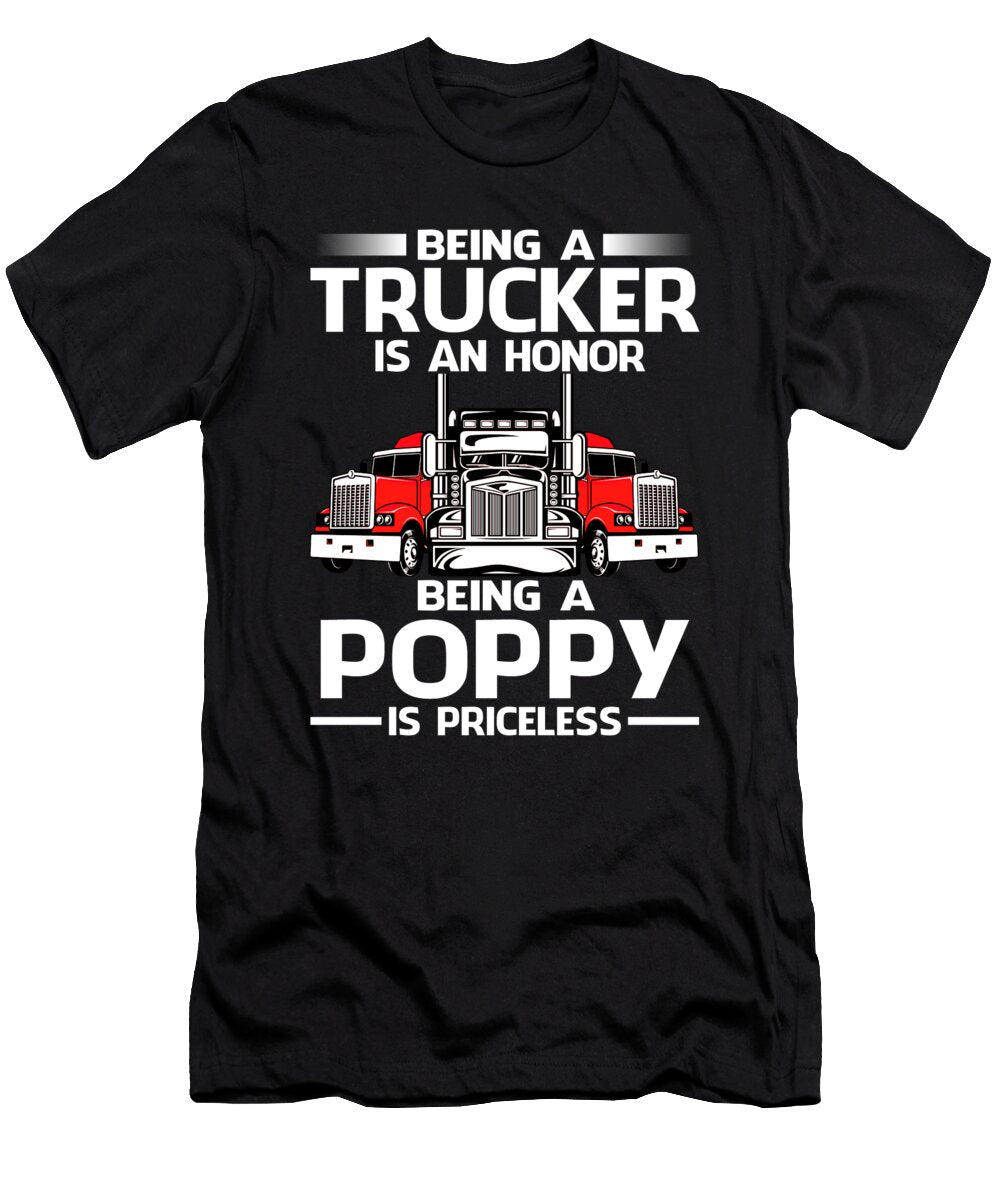 Being a Trucker Is an Honor Being a Poppy Is Priceless Fathers Day Dhbubble T-Shirt