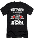 Being a Trucker Is an Honor Being a Son Is Priceless Fathers Day Dhbubble T-Shirt